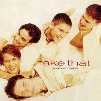 Everything Changes (Expanded Edition) by Take That