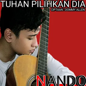 Tuhan Pilihkan Dia by Nando