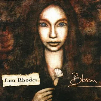 Bloom by Lou Rhodes