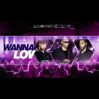 Wanna Lov (feat. Coolytop, Likkle Mimi) [Lovely, Vol. 2] by Mastercwill