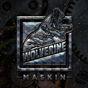 Maskin by Wolverine