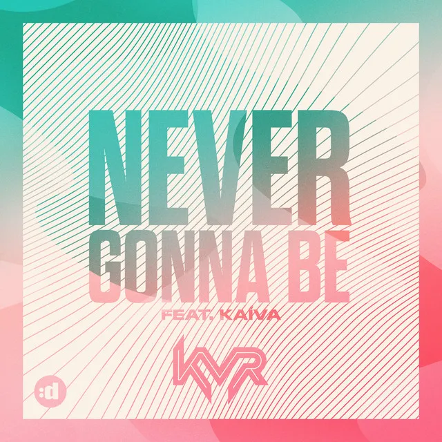 Never Gonna Be (feat. Kaíva)