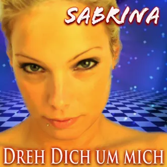 Dreh Dich um mich by Sabrina