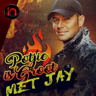 Potjie is Groot Inbly Konsert (Live) by Jay