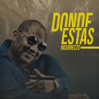 Donde estás by Insurrecto