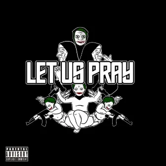 Let Us Pray by Deadened Chato