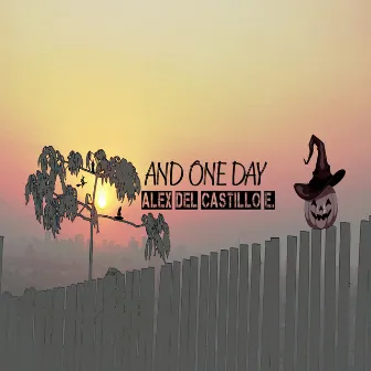 And One Day by Alex Del Castillo E.