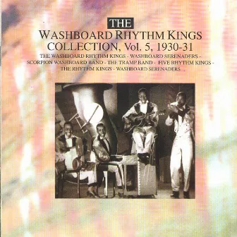 The Washboard Rhythm Kings Collection Vol. 5 - 1930-1931 by The Washboard Rhythm Kings