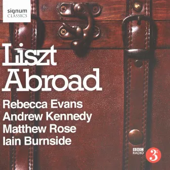 Liszt Abroad by Rebecca Evans