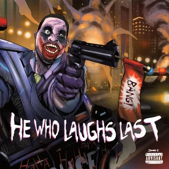 He Who Laughs Last by D-Styles