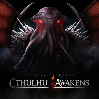 Cthulhu Awakens by Apollon de Moura