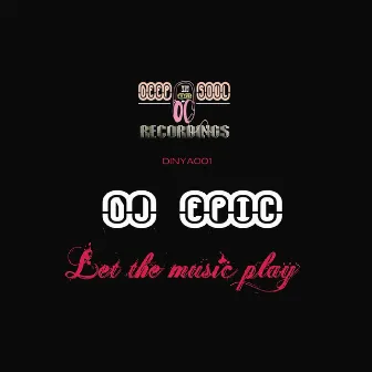 Let the Music Play by DJ Epic