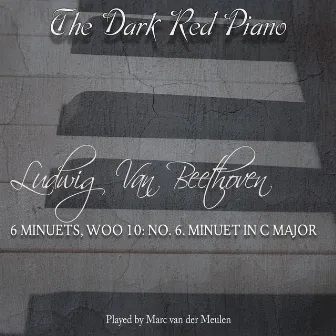 6 Minuets, WoO 10: No. 6. Minuet in C Major by The Dark Red Piano