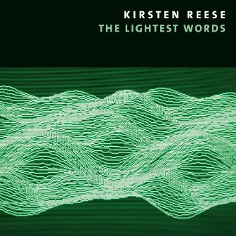 Kirsten Reese: The Lightest Words by Kirsten Reese