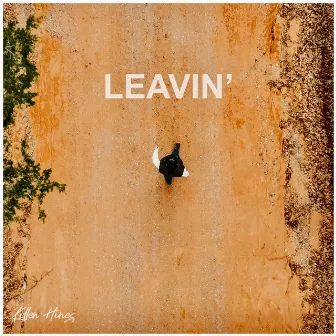 Leavin' by Kellen Hines