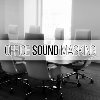 Office Sound Masking – New Age Songs for Workplace, Increase Concentration & Work Better, Take a Break & Relax, Easy Listening Background Music by Feel Better Unit