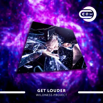 Get Louder by Wildness Project