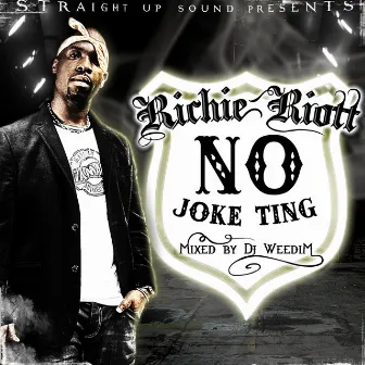 No Joke Ting by Richie Riott