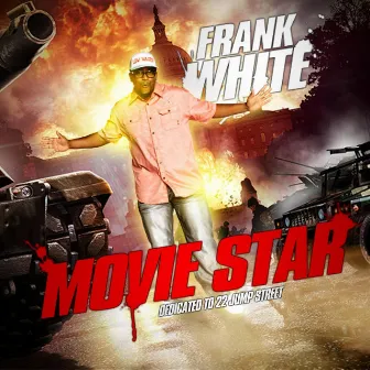 Movie Star (Dedicated to 22 Jump Street) by Frank White