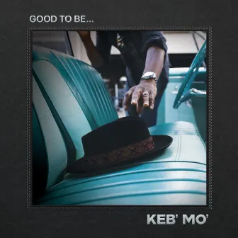 Good To Be... by Keb' Mo'