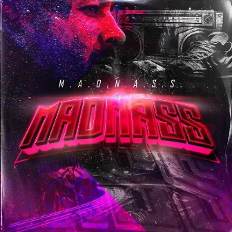 M.A.D.N.A.S.S. by Madnass