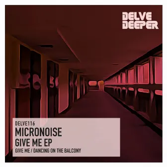 Give Me E.P. by Micronoise