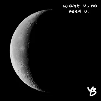 want u, no need u by Yung Bucket