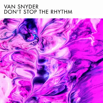 Don't Stop The Rhythm by Van Snyder