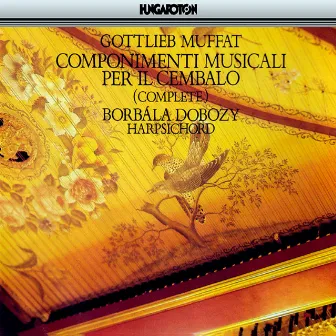 Muffat, G.: Componimenti Musicali Per Il Cembalo (Complete) by Borbála Dobozy