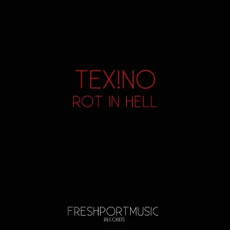 Rot in Hell by Tex!no