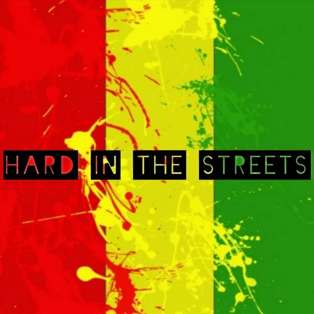 Hard in the Streets