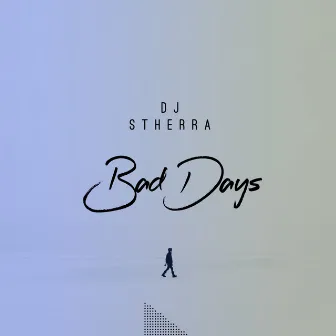 Bad Days by Dj S'therra