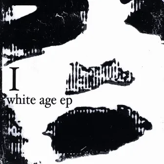 White Age - EP by I