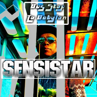 Bus Stop to Babylon by Sensistar