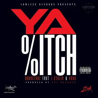 Ya B*tch (feat. J. Stalin & 4rax) - Single by The HoodStarz