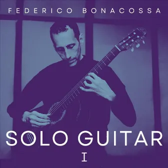 Solo Guitar, I by Federico Bonacossa