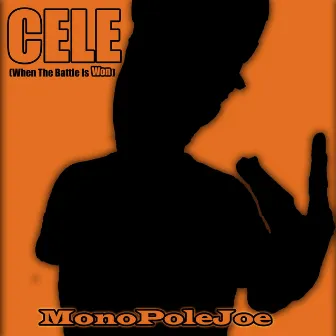 Cele (When the Battle Is Won) by MonoPoleJoe