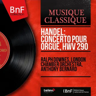 Handel: Concerto pour orgue, HWV 290 (Mono Version) by Ralph Downes