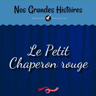 Nos grandes histoires : Le petit chaperon rouge by Micheline Dax