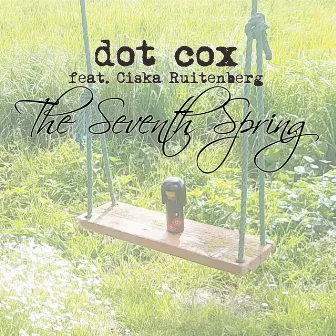 The Seventh Spring by Dot Cox