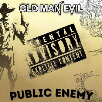 Public Enemy by Old Man Evil