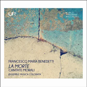 Benedetti: La morte & Cantate morali by Francesco Maria Benedetti