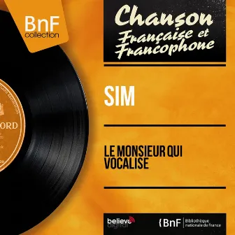 Le monsieur qui vocalise (feat. André Grassi et son orchestre) [Mono Version] by SiM