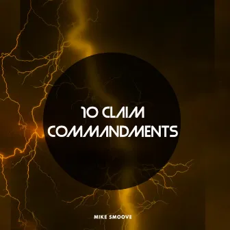 10 Claim Commandments by Mike Smoove