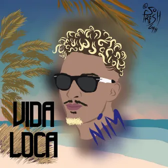 Vida Loca by N.I.M