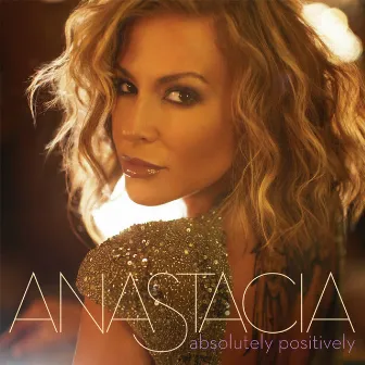 Absolutely Positively by Anastacia