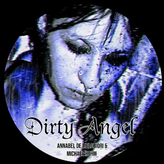 Dirty Angel by Annabel De Melchiori