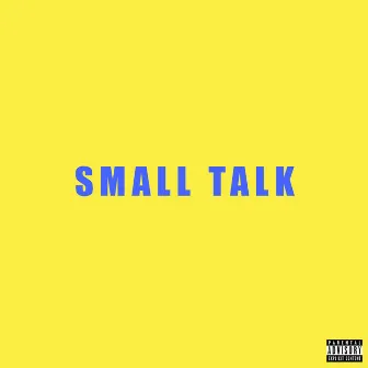 Small Talk by Lil Windex