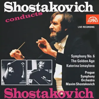 Shostakovich: Symphony No. 6 - Suite from The Golden Age & Suite from Katerina Izmaylova (Live) by Jiří Bárta