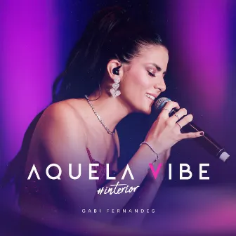 Aquela Vibe #Interior (Ao Vivo) by Gabi Fernandes